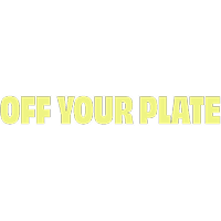 Off your plate